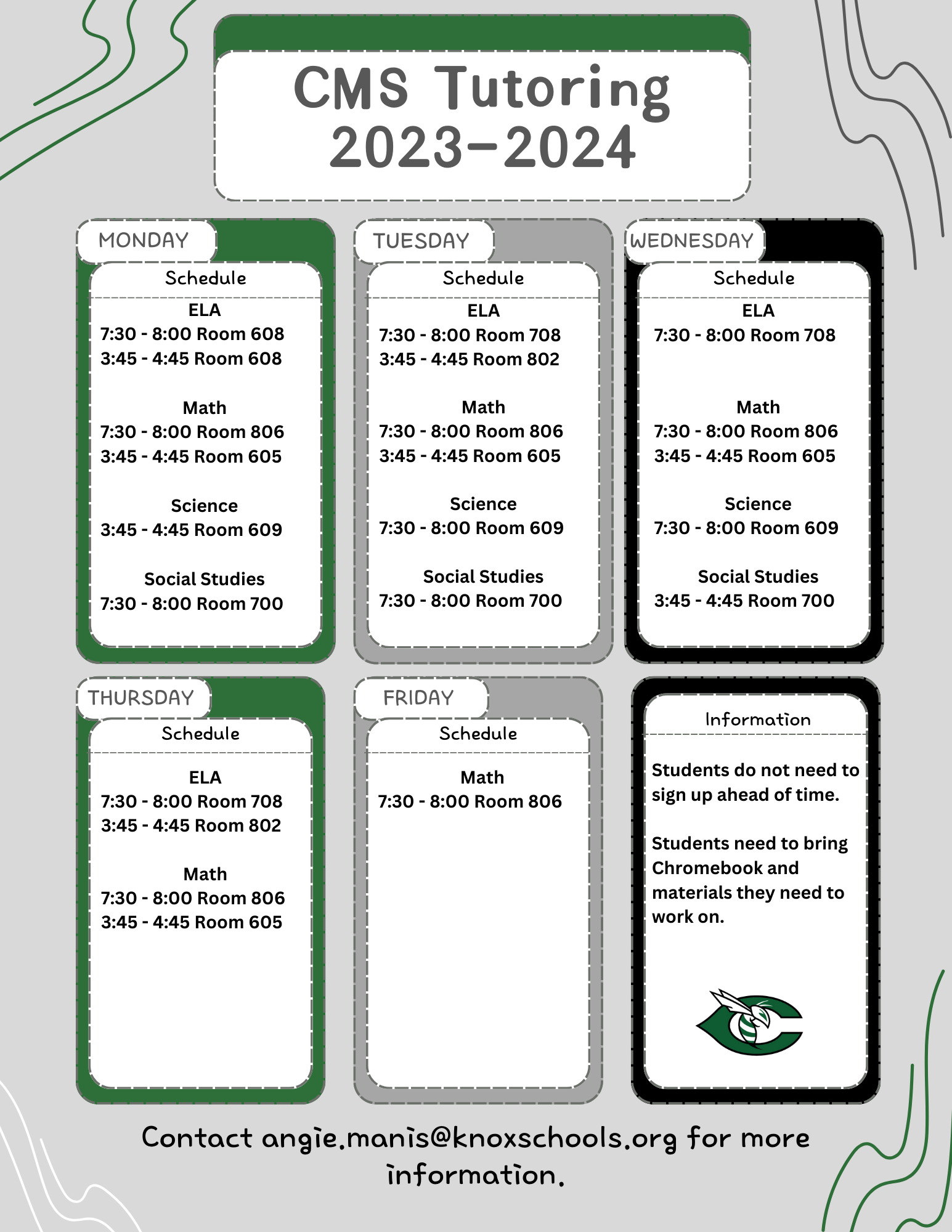 Tutoring is available for any CMS Student check the schedule, and come on the days you need help.